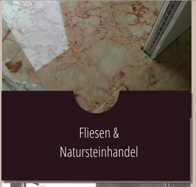 Fliesen & Natursteinhandel